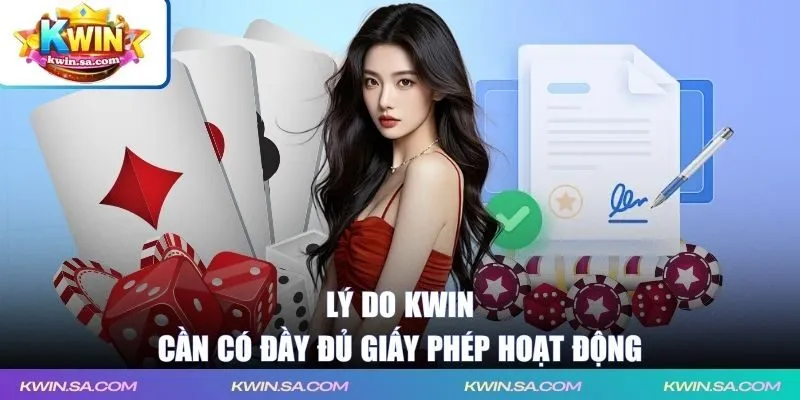 Lý do KWIN cần có đầy đủ giấy phép hoạt động